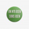 badge on n'a rien sans rien